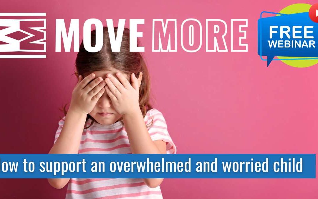 Webinar – How to support an overwhelmed and worried child